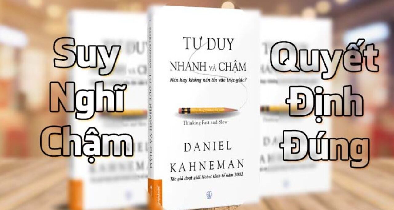 Review Sách Tư Duy Nhanh Và Chậm 